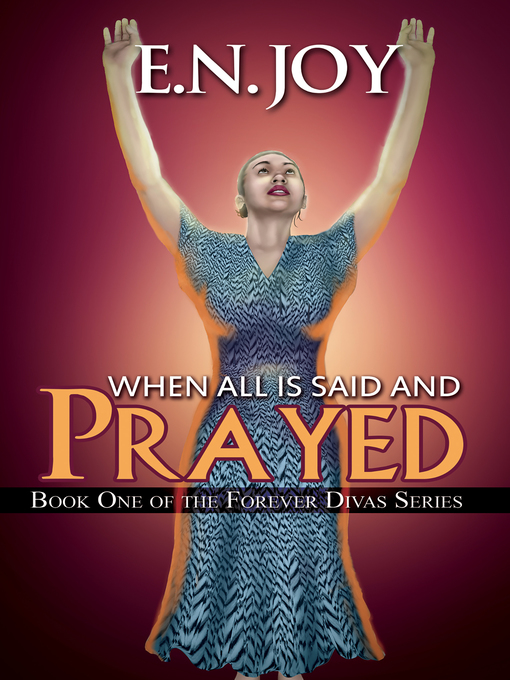 Title details for When All Is Said and Prayed by E.N. Joy - Available